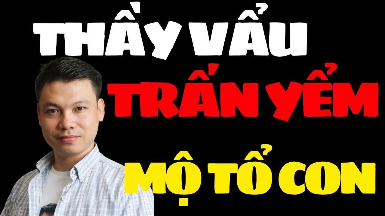 SIÊU PHẨM TRUYỆN MA ĐÌNH SOẠN : THẦY VẨU TRẤN YỂM MỘ TỔ CON | MC ĐÌNH SOẠN DIỄN ĐỌC