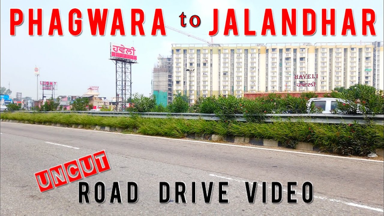 PHAGWARA TO JALANDHAR || ROAD DRIVE VIDEO || UNCUT || LOVELY PROFESSIONAL UNIVERSITY, HAVELI.