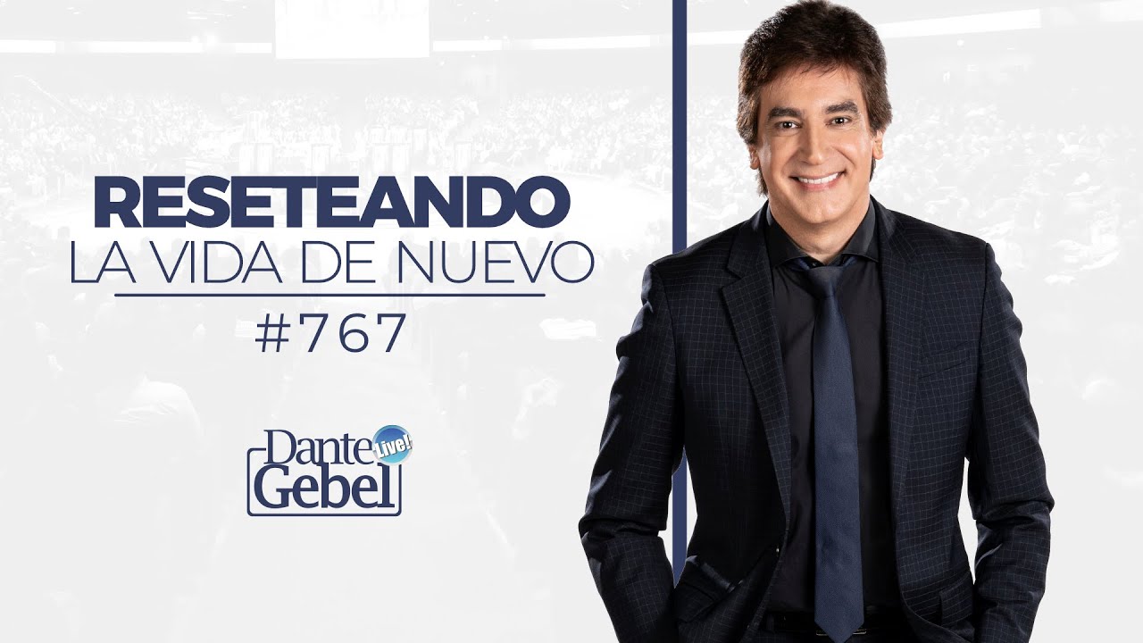 Dante Gebel #767 | Reseteando