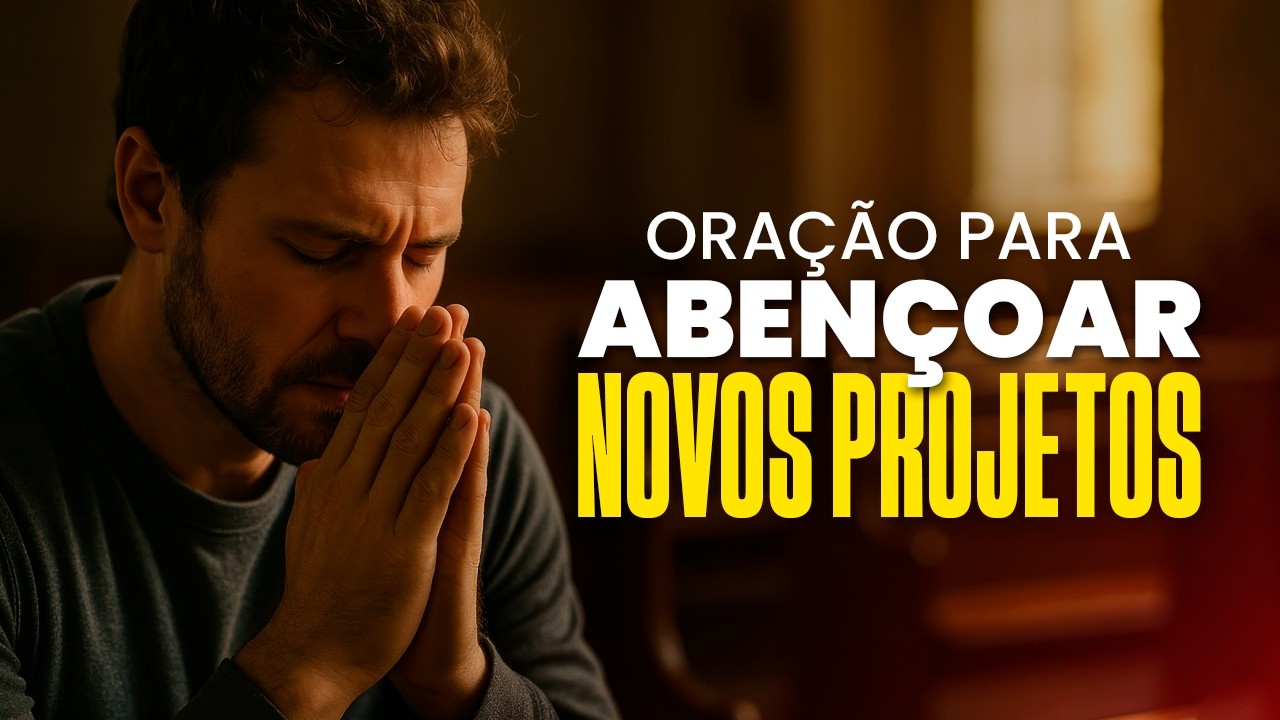 Ore isso antes de começar algo novo | Oração para Novos Projetos