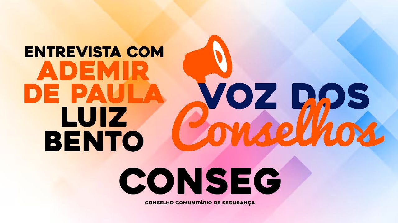 VOZ DOS CONSELHOS - CONSELHO COMUNITÁRIO DE SEGURANÇA - CONSEG