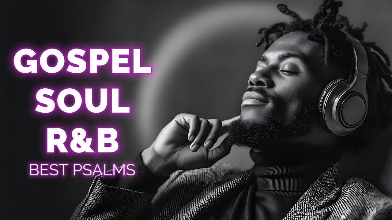 Soft Psalms R&B  Peaceful Christian Worship and Gospel Music