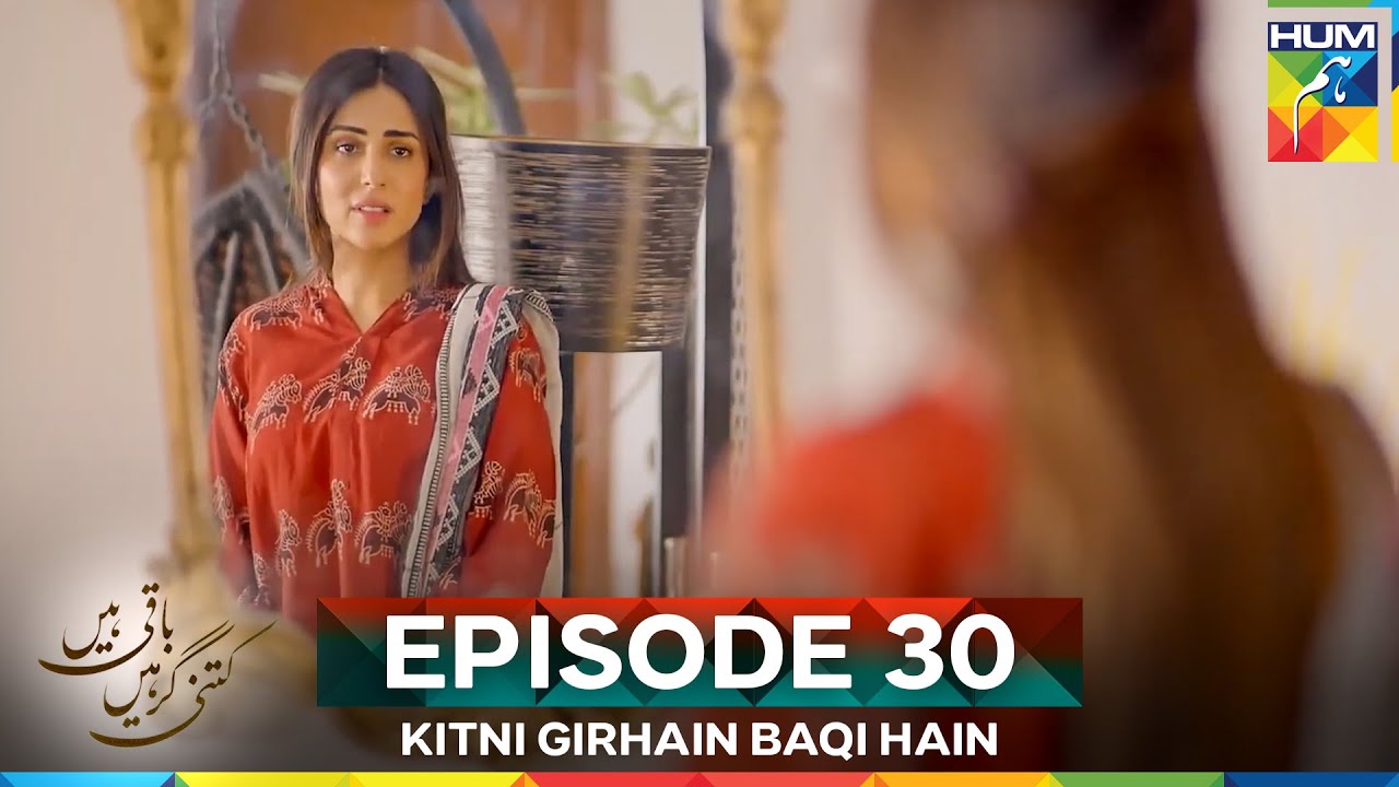 Kitni Girhain Baqi Hain Episode 30