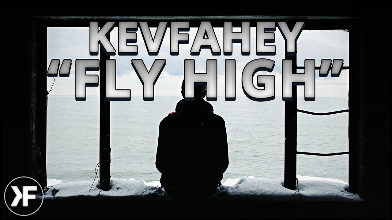 KevFahey - Fly High /w lyrics