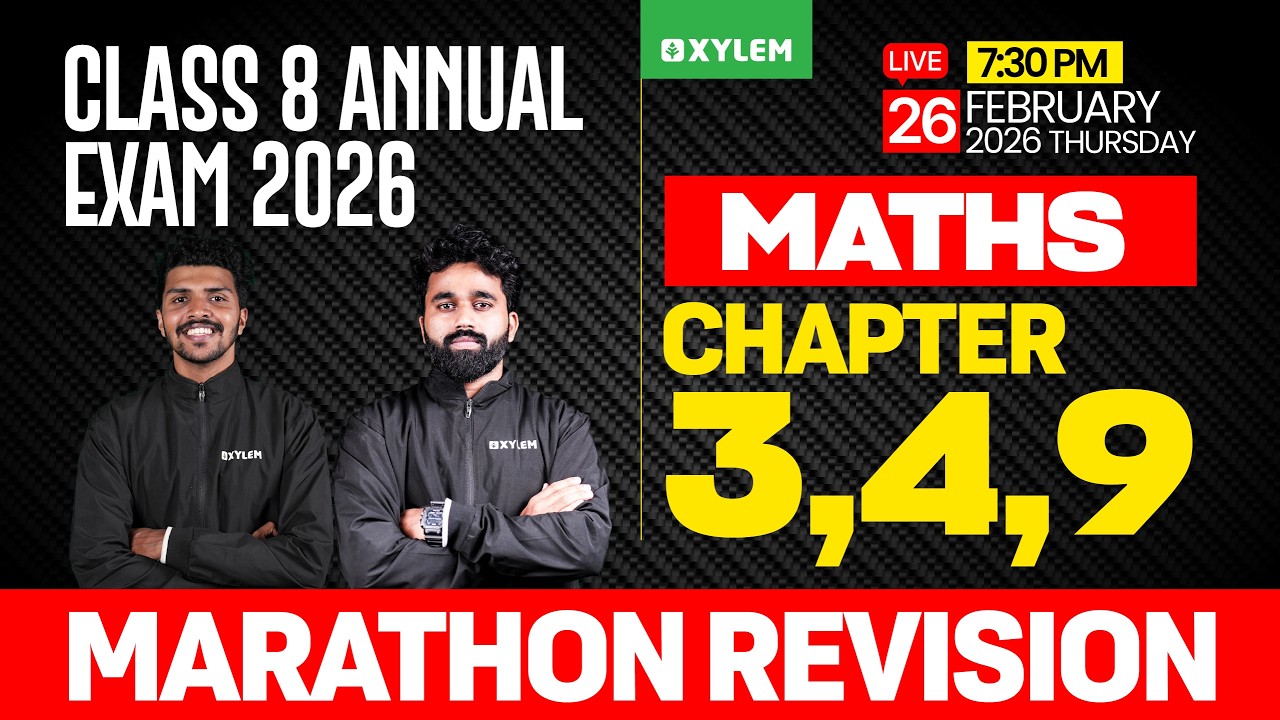 Class 8 Maths | Annual Exam 2026 - Chapter 3 , 4 & 9 : Marathon Revision | Xylem Class 8