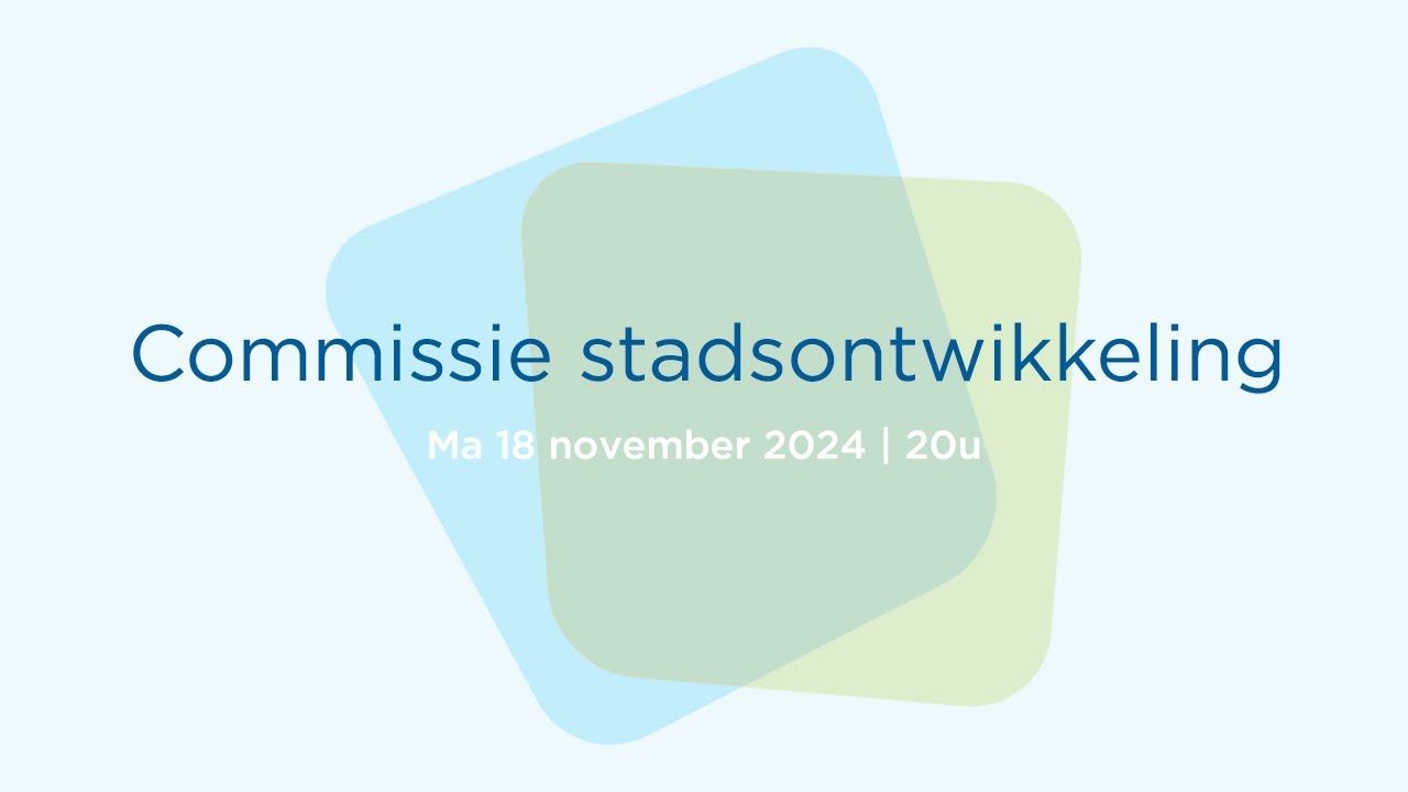 Commissie stadsontwikkeling - 18 november 2024