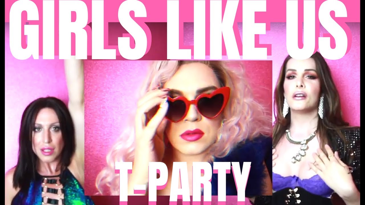 &lsquo;GIRLS LIKE US&rsquo; Official Music Video. Transgender Girl Group T-Party