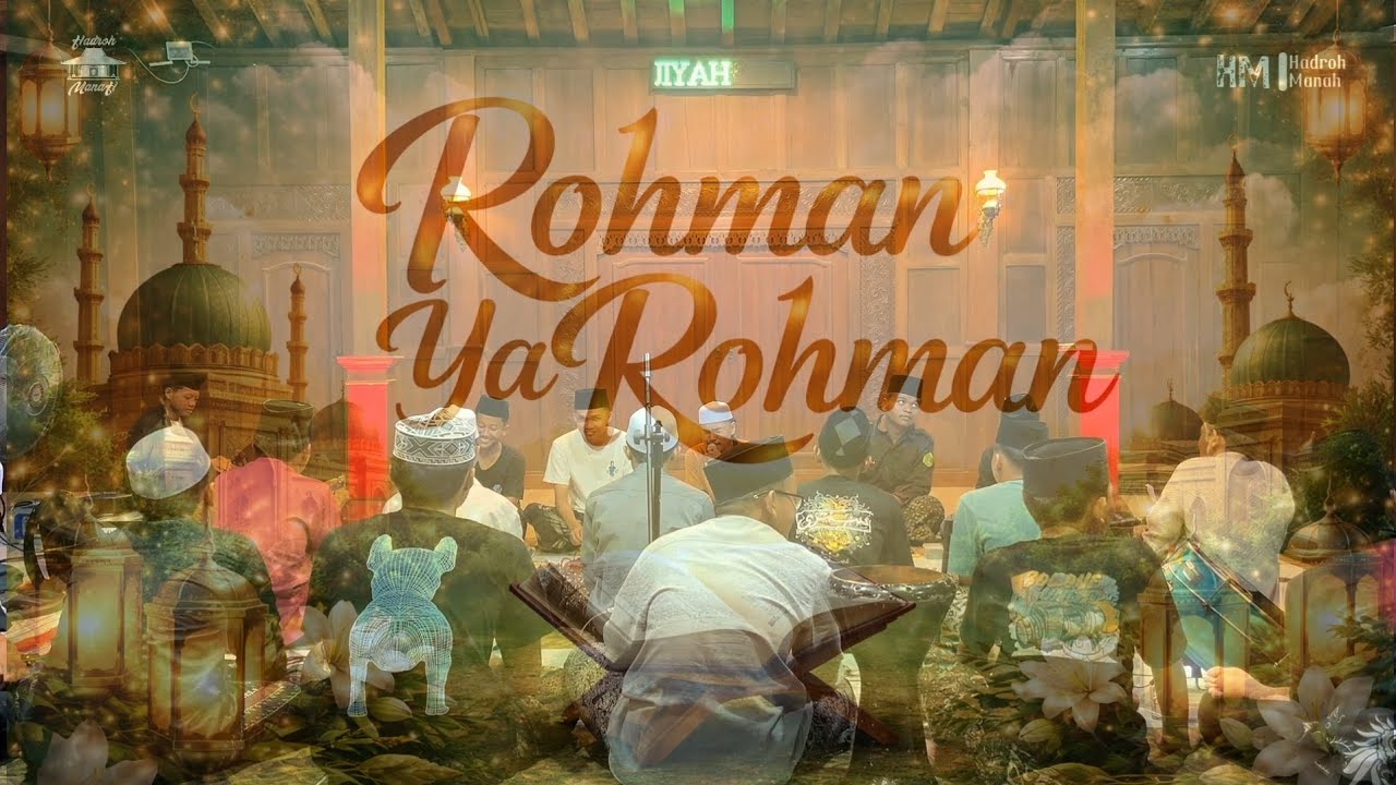 ROHMAN YAA ROHMAN | Hadroh Manah 