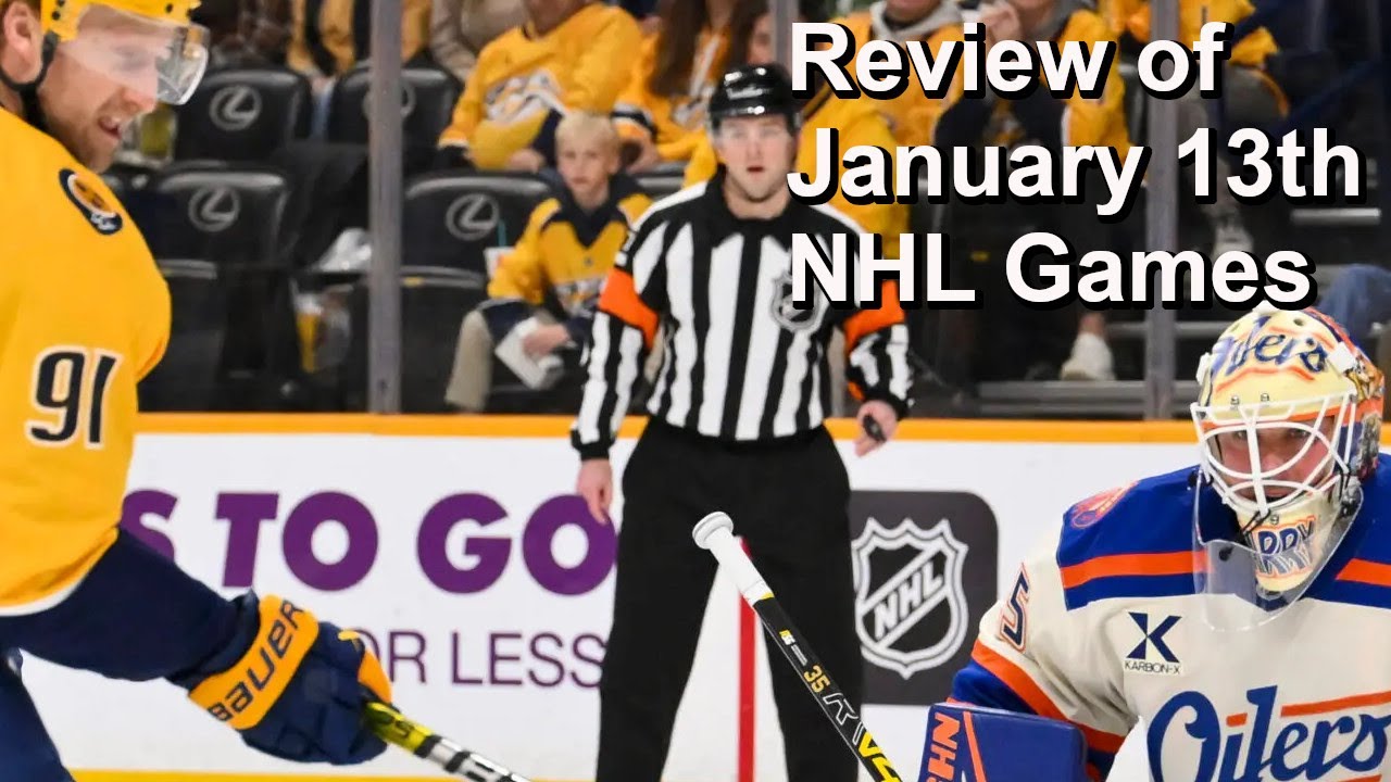 Review of January 13th NHL Games