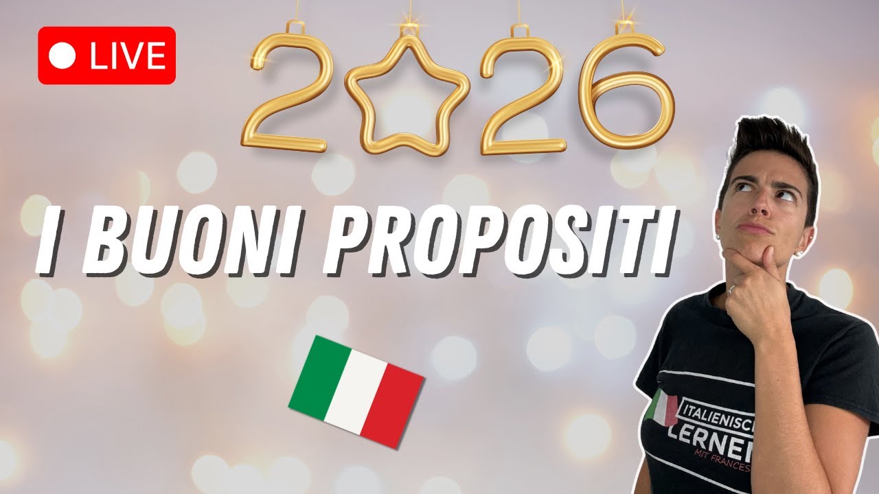 I Buoni Propositi 2026 - Gute Vorsätze für 2026 🇮🇹 | Futur im Italienischen | Live-Unterricht 🔴