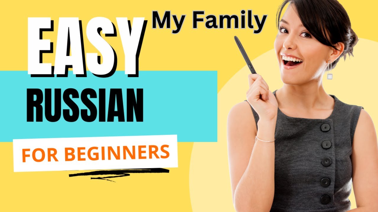 Learn Russian Language Easily - Lesson 1: Family Theme For Kids And Adults // Русский Язык