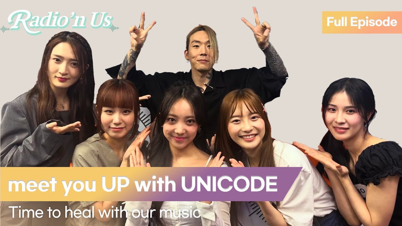 meet you UP with UNICODE (유니코드). Time to heal with our music