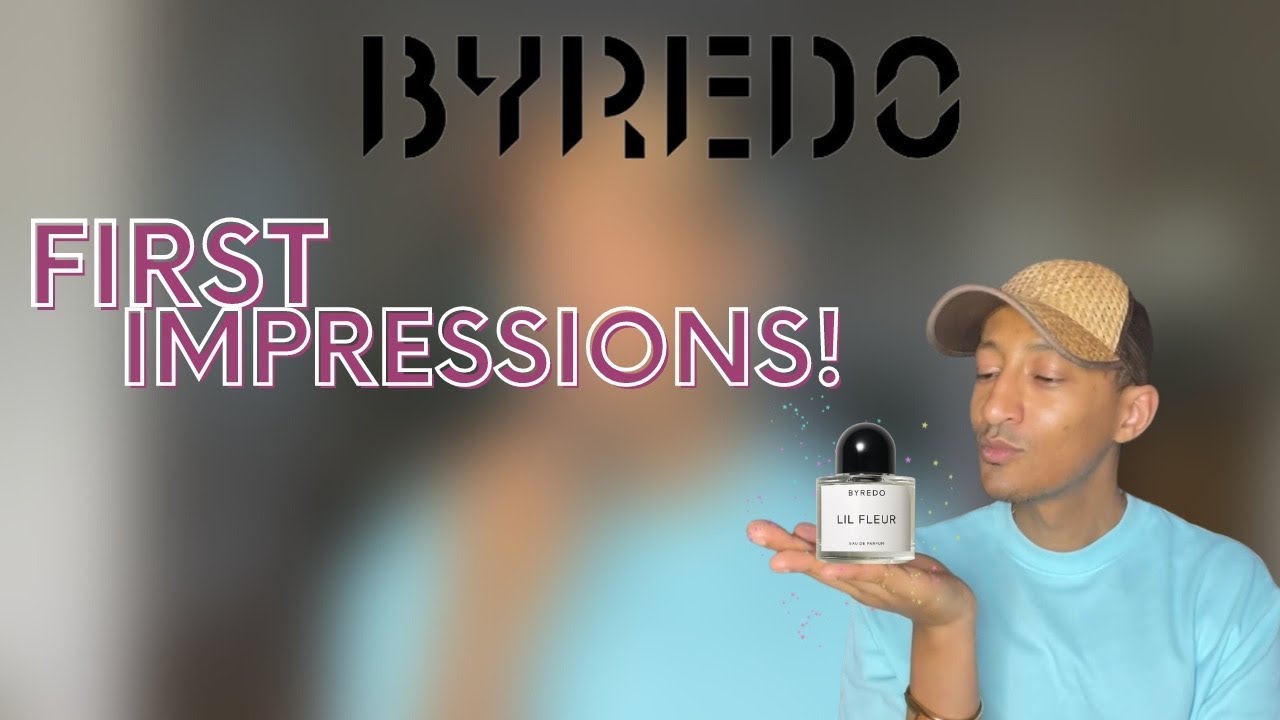 BYREDO - LIL FLEUR (FIRST IMPRESSIONS)