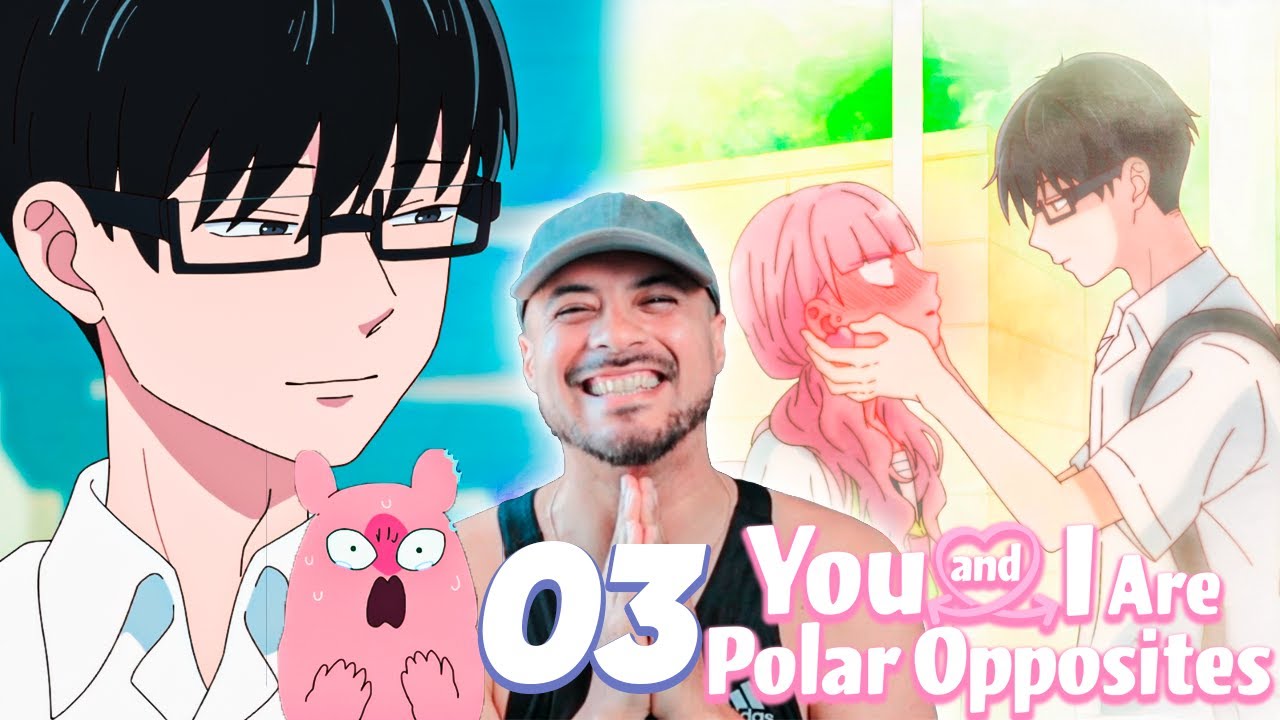 ❤️ ¡KAWAIIII! | YOU AND I ARE POLAR OPPOSITES  03 | REACCIÓN