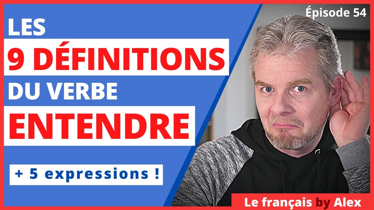 Les différentes définitions du verbe ENTENDRE à apprendre.