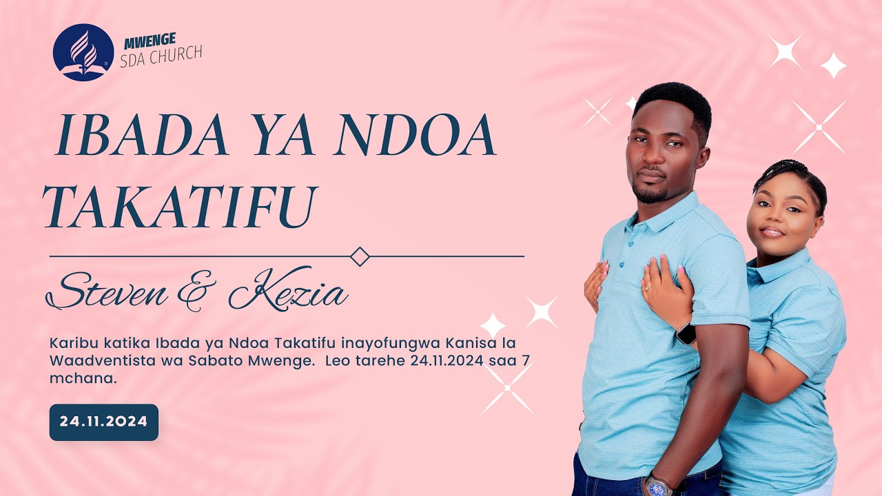 #live Ibada ya Ndoa Takatifu Baina ya Steven na Kezia || 24.11.2024 || Mwenge SDA Church