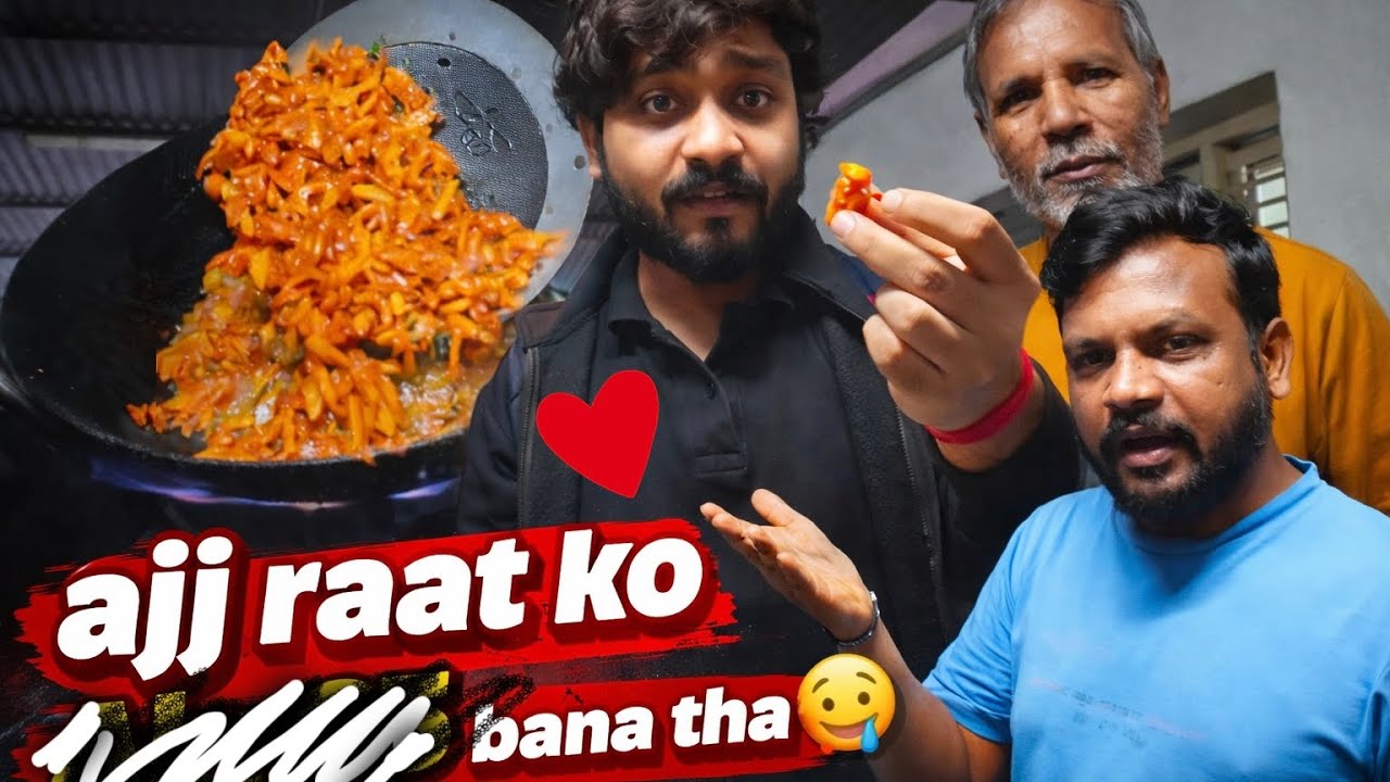 Ajj raat ko kya bana tha ...?