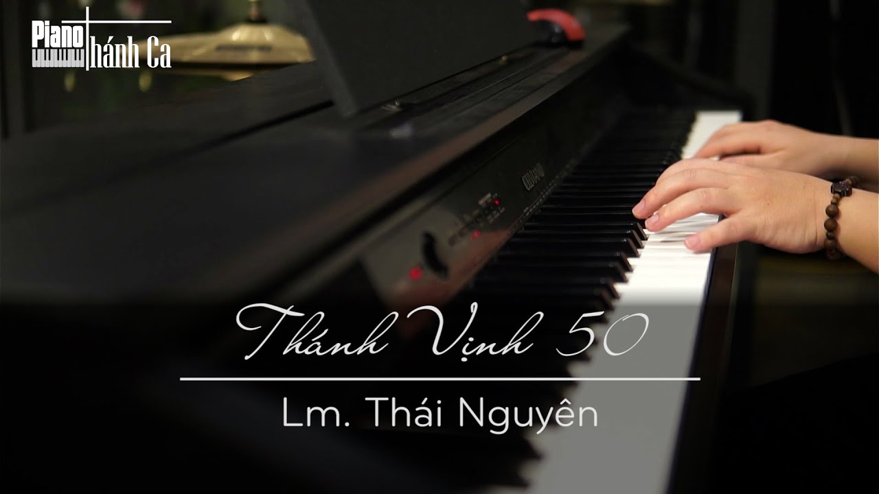 NGUYỆN XÓT THƯƠNG CON (THÁNH VỊNH 50) - Lm Thái Nguyên || Piano Thánh Ca