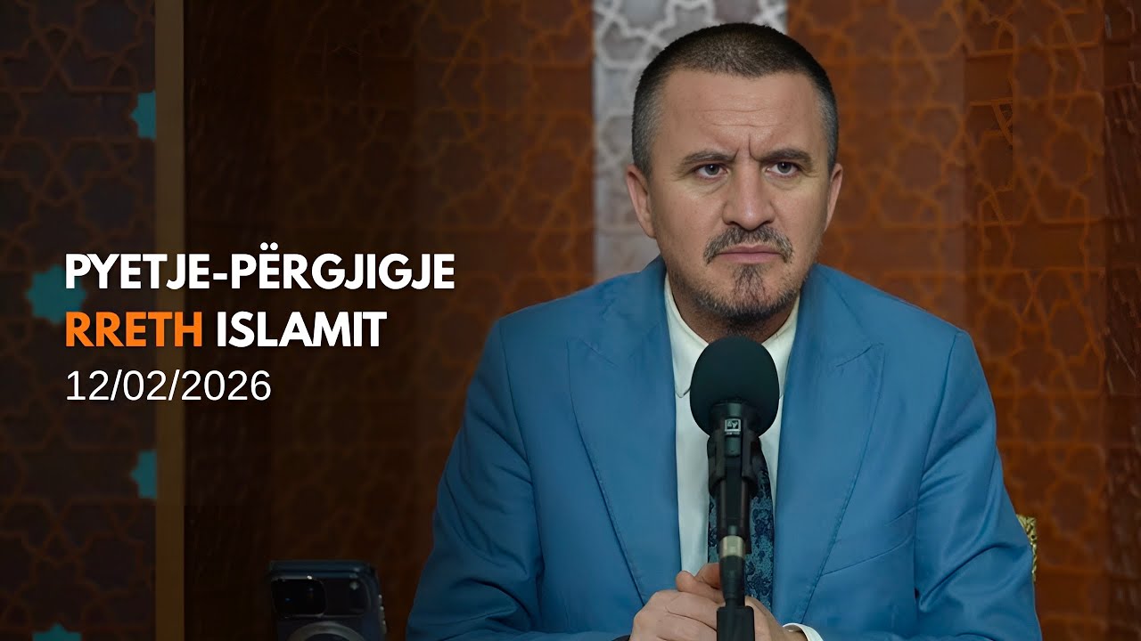 Pyetje-përgjigje rreth Islamit 12/02/2026
