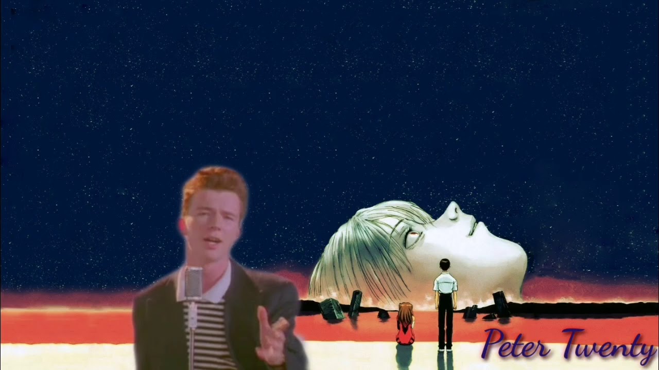 Never Gonna Give Genesis Evangelion [Never gonna give you up x A Cruel Angel's Thesis]