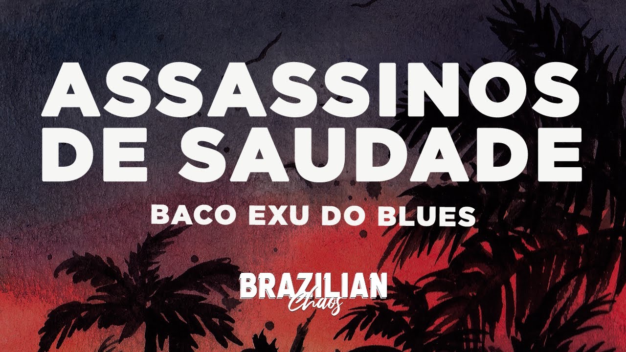 Baco Exu do Blues, Vanessa da Mata - Assassinos de Saudade (Letra/Lyrics)
