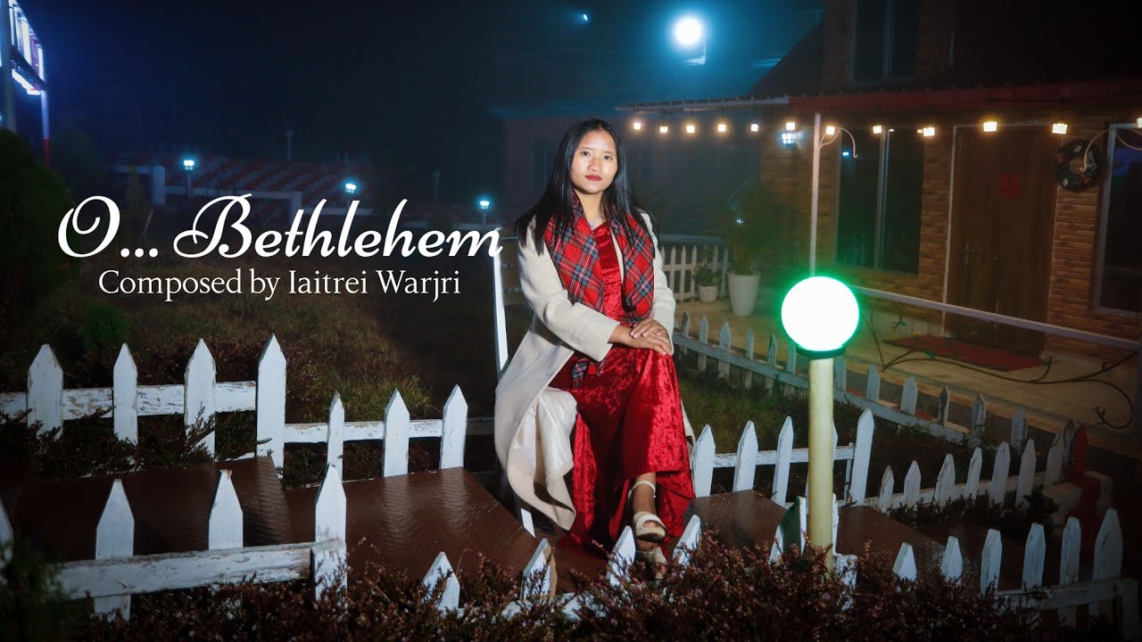 O.. Bethlehem// Khasi Christmas Song// Sagacity Ryntathiang