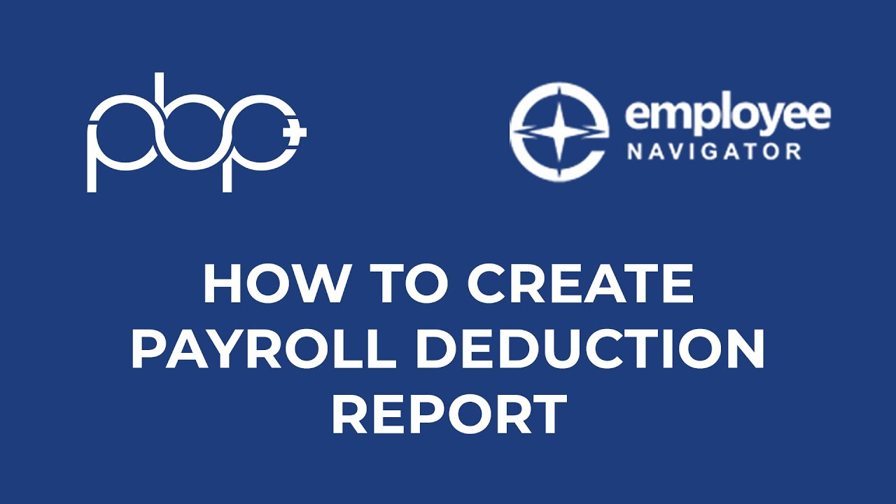How to Create a Payroll Deductions Report | Employee Navigator