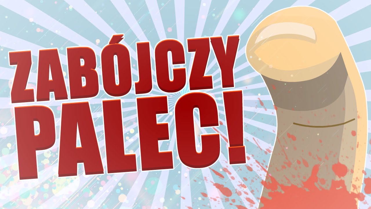 ZAB&Oacute;JCZY PALEC! - Finger vs Axes!