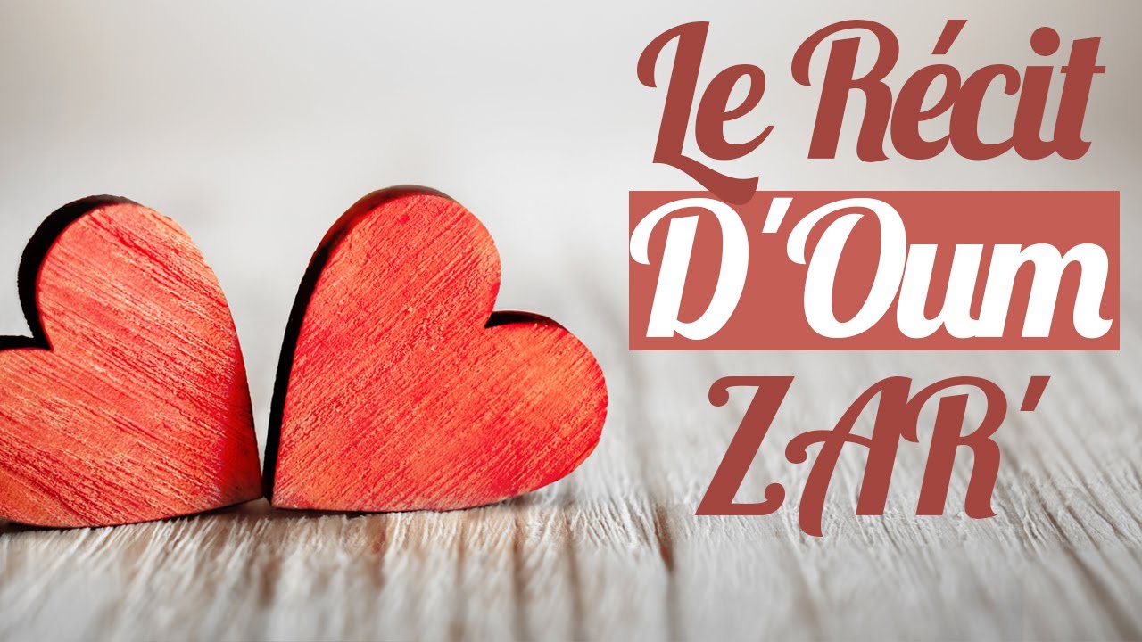 LE RÉCIT D'OUM ZAR' (UNE GRANDE HISTOIRE D'AMOUR) - NADER ABOU ANAS