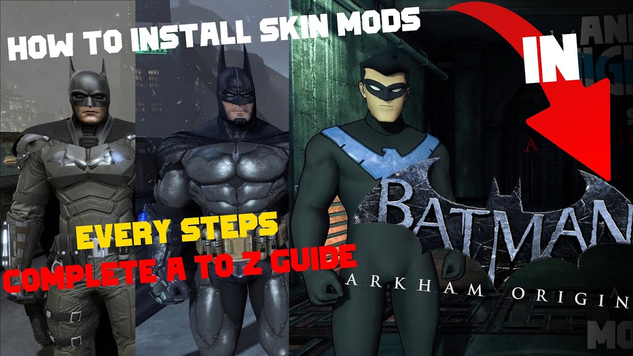 How To Install Skin Mods in Batman Arkham Origins ! Complete Tutorial - Every steps from A to Z