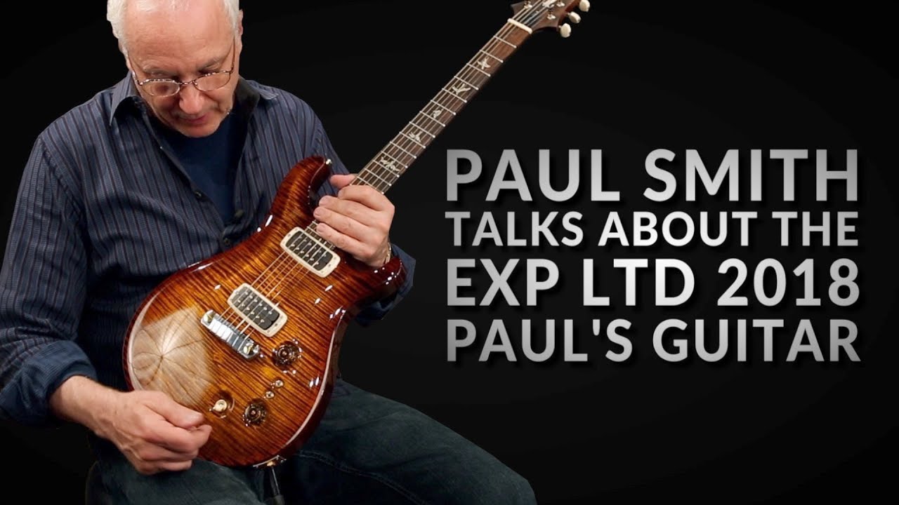 Paul Smith on the Experience Limited 2018 Paul's Guitar | PRS Guitars