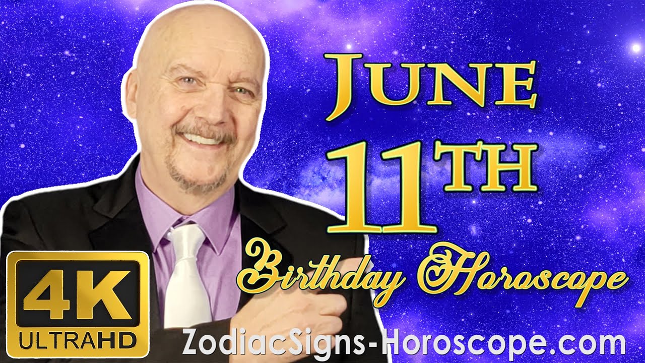 June 11 Zodiac Horoscope and Birthday Personality | June 11th Birthday Personality, Career Horoscope