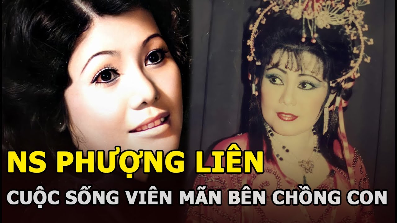 NS Phượng Liên: Hôn nhân đổ vỡ với Diệp Lang, cuộc sống viên mãn bên chồng 91 tuổi và 6 con riêng