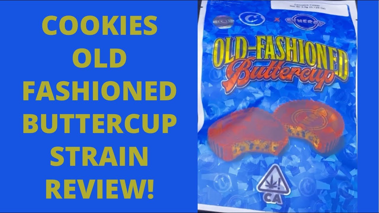 COOKIES: OLD FASHIONED BUTTERCUP (STRAIN REVIEW)