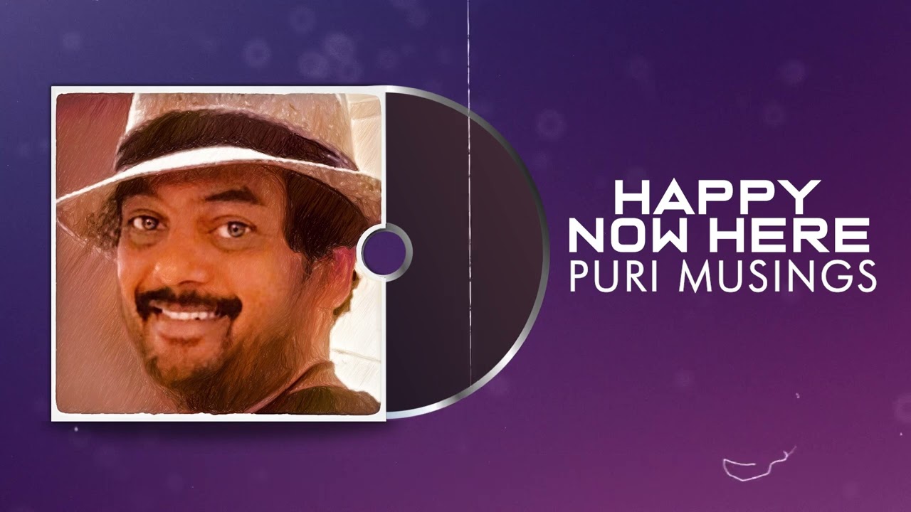 HAPPY NOW HERE | Puri Musings by Puri Jagannadh | Puri Connects | Charmme Kaur