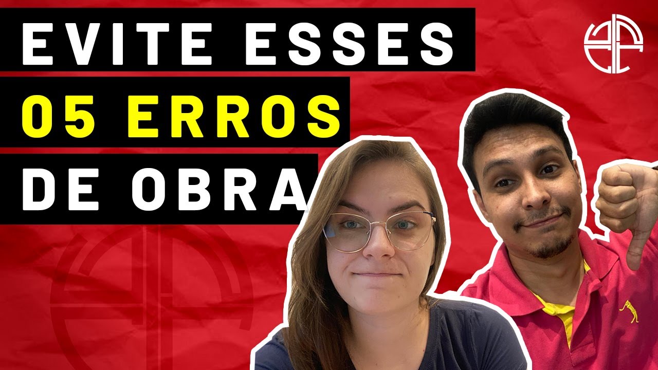 05 ERROS DE OBRA QUE VOC&Ecirc; DEVE EVITAR