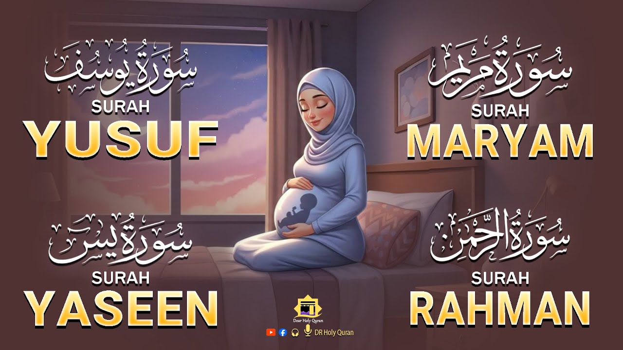 Quran Recitation For Pregnancy - MUST LISTEN - Surah Yusuf, Maryam, Yasin, Rahman,| Dear Holy Quran