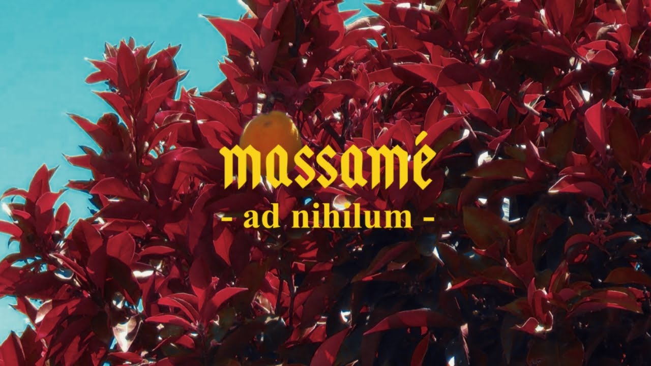 massamé - ad nihilum