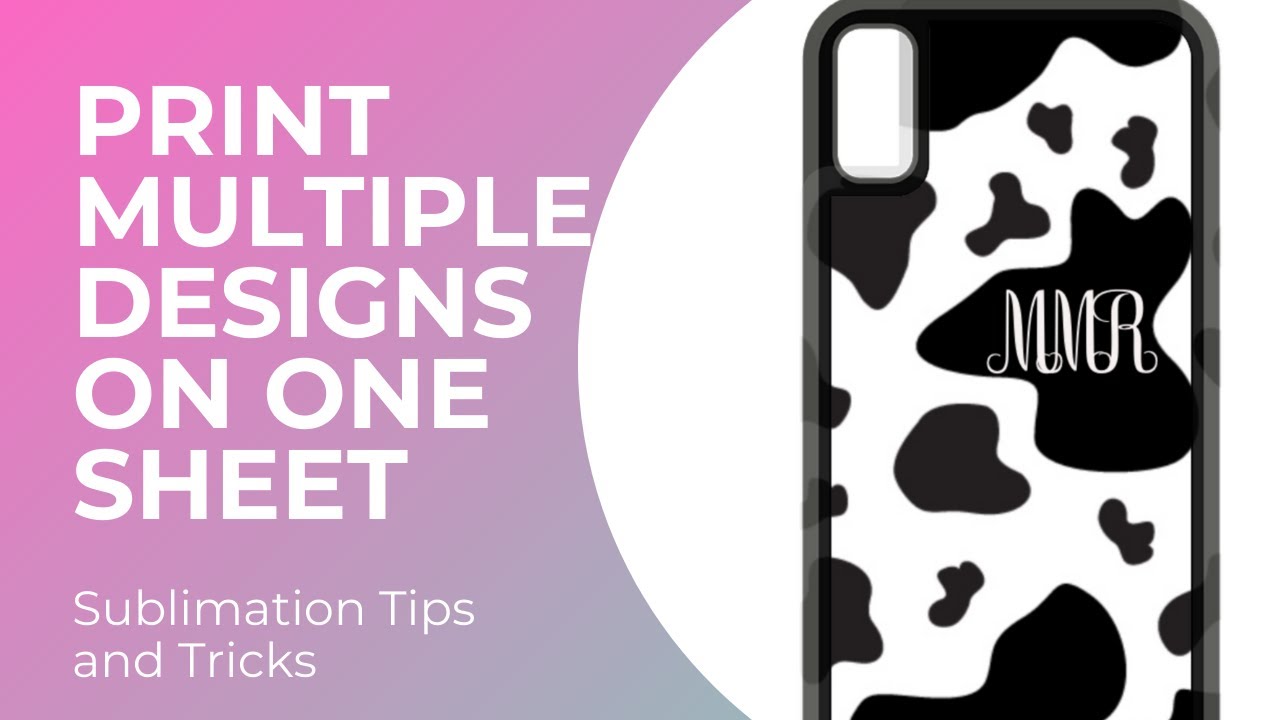 Sublimation Tips And Tricks - How To  Print Multiple Designs