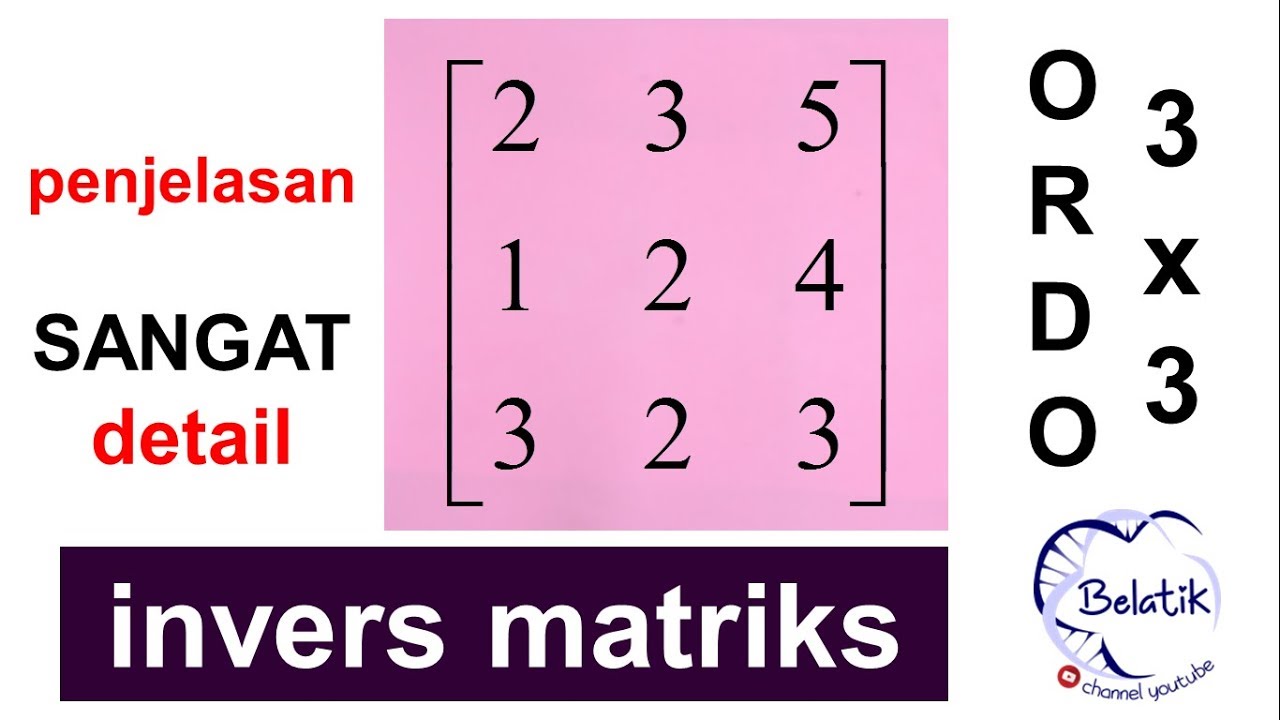 invers matriks ordo 3 x 3 - sangat detail, lengkap, mudah, enteng, & ndak bikin pusing #SamaSaya