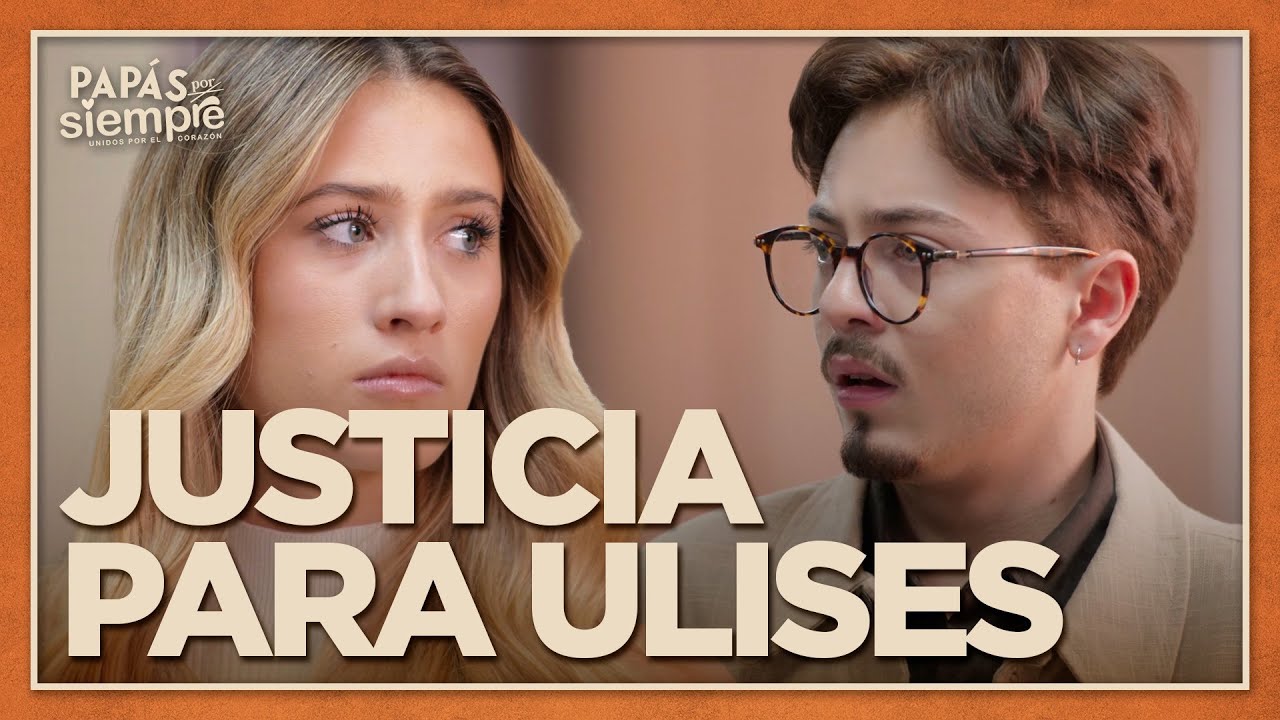 Ivette otorga el perdón y Ulises queda libre | Papás por Siempre 2/4 | Capítulo 75