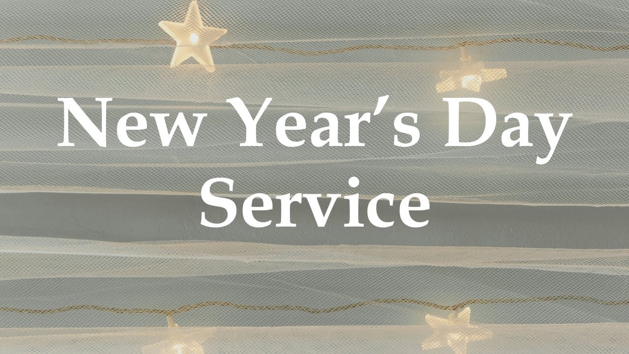 New Year’s Day Service (1/1/2026)