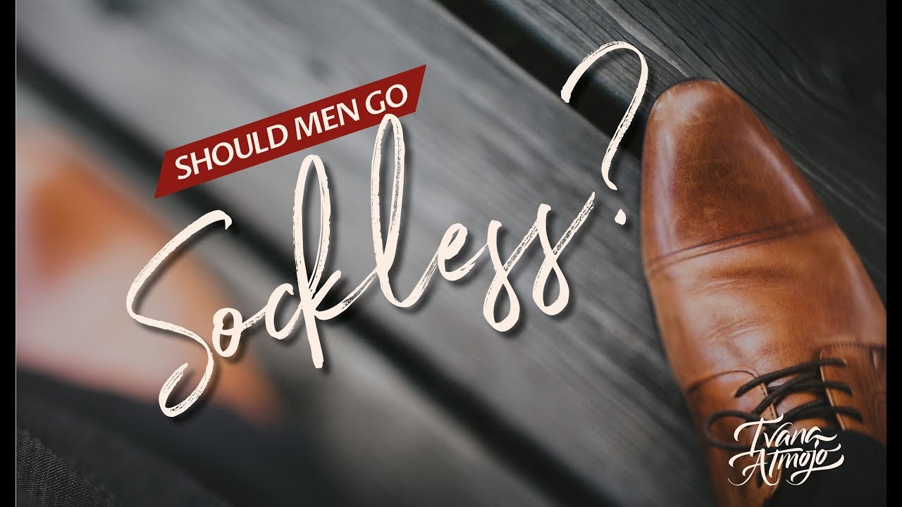 Should Men Go Sockless?