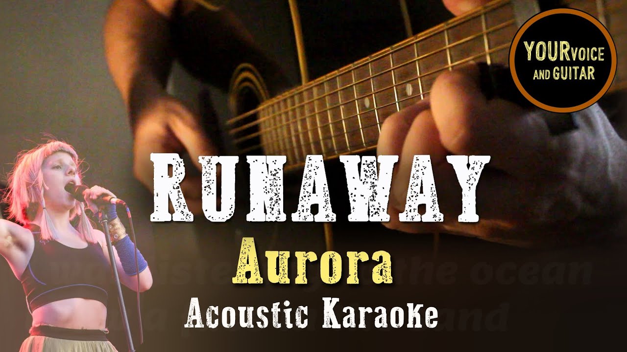 Aurora - Runaway - Acoustic Karaoke