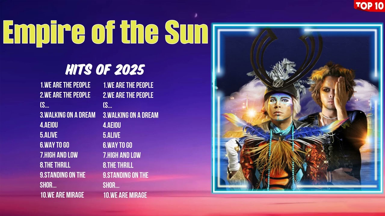 Empire of the Sun Best Music Playlist 2025 ~ Hottest Hits ~ Trending Tracks