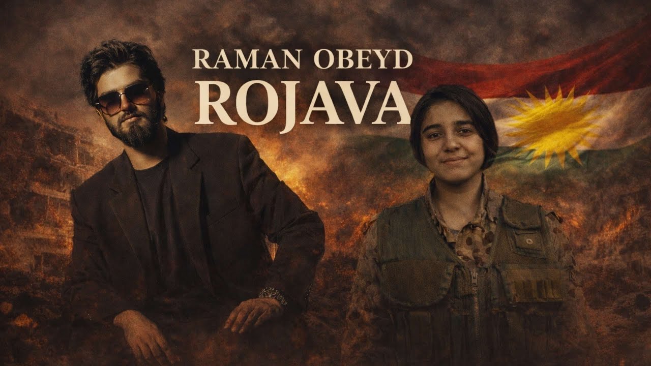 RAMAN OBEYD - ROJAVA (روژئاڤا)