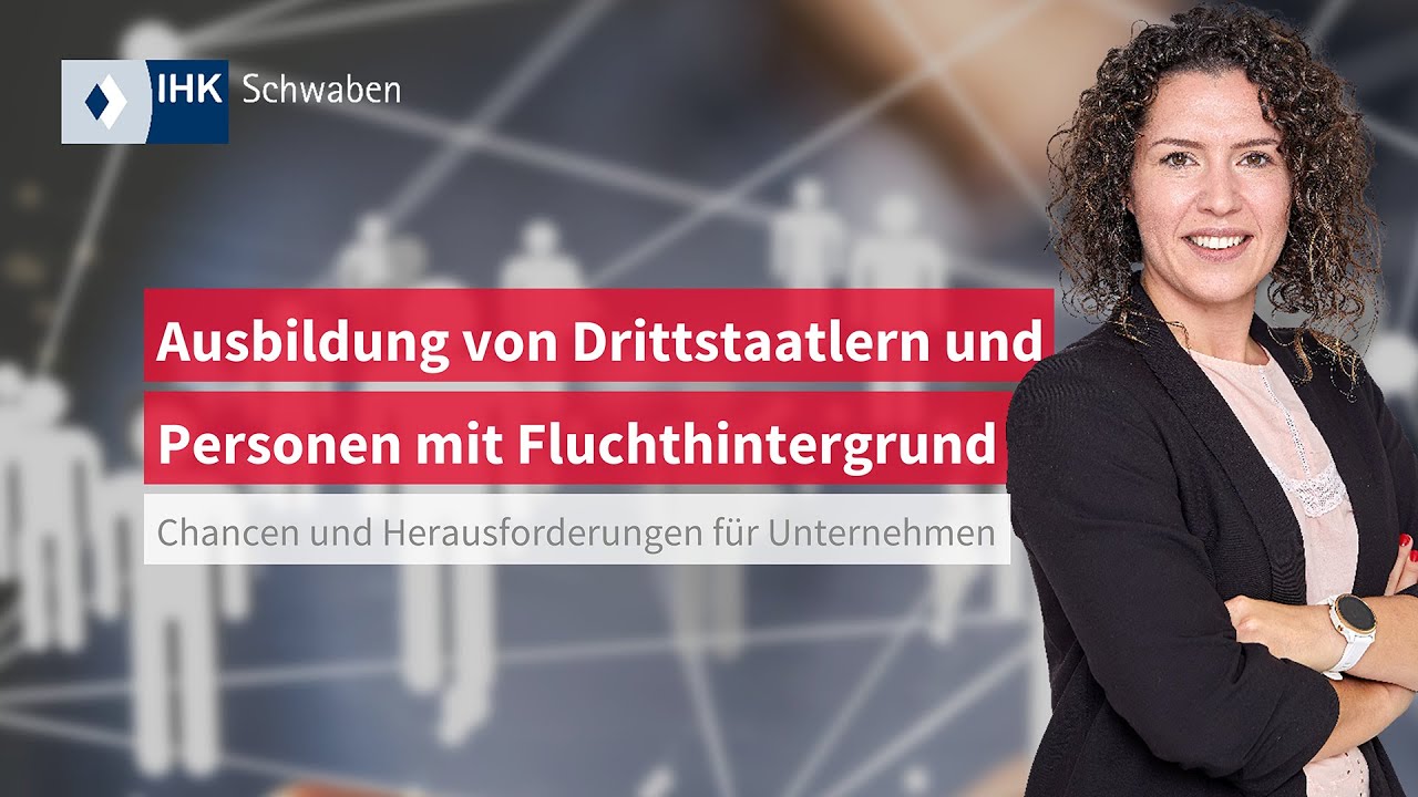 Ausbildung von Drittstaatlern und Personen mit Fluchthintergrund
