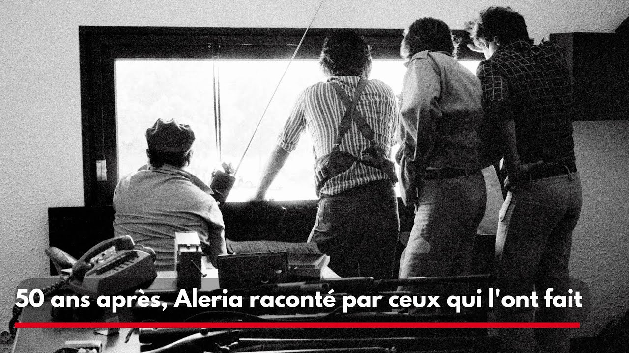 50 ans après, Aleria raconté par ceux qui l'ont fait