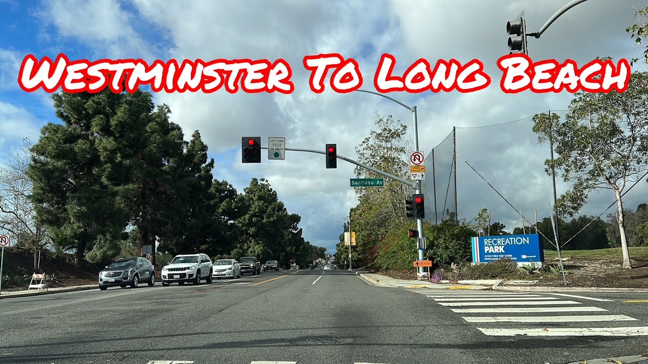 WESTMINSTER TO LONG BEACH CALIFORNIA DRIVE