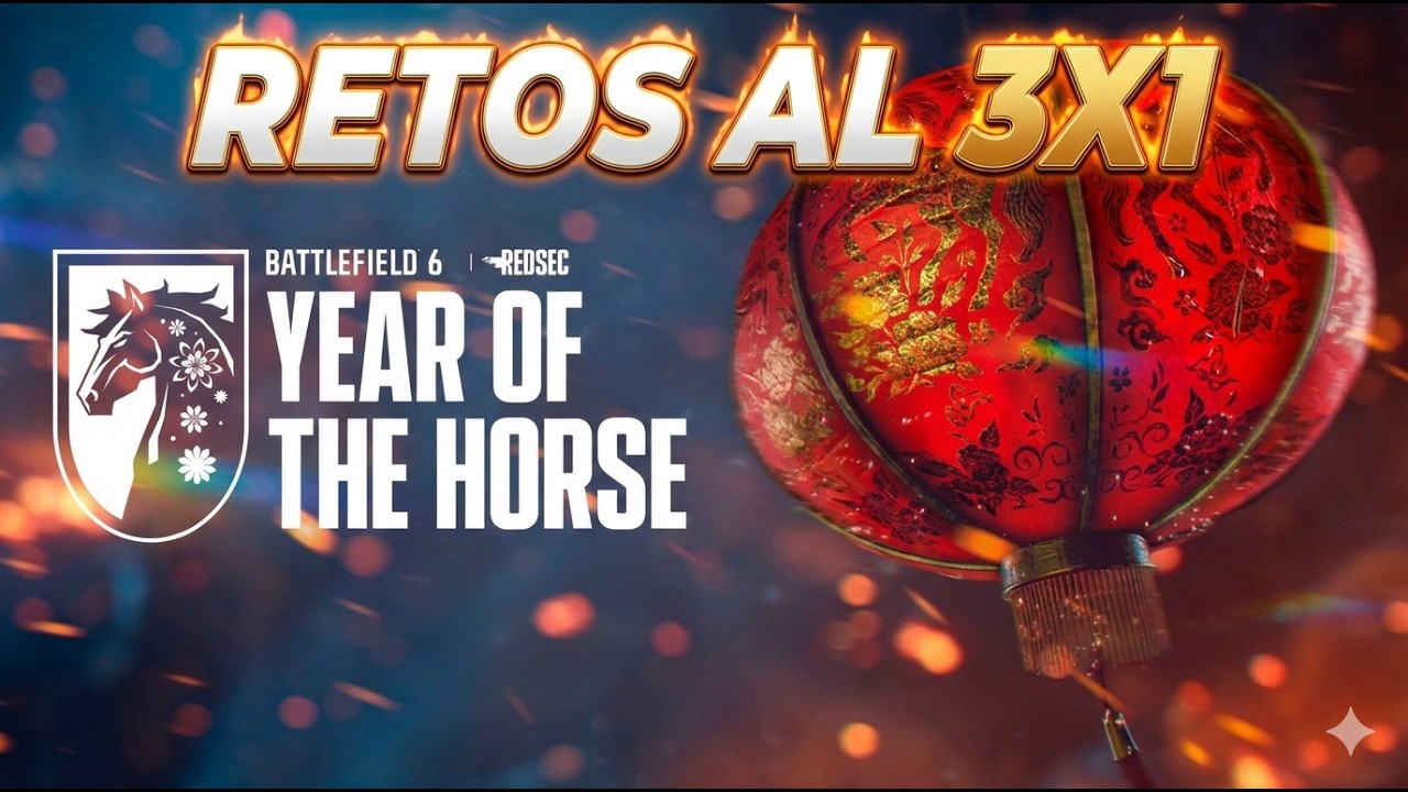 BF6 - RETOS AL 3X1 - YEAR OF THE HORSE